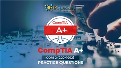 CompTIA A+ Core II (220-1002) Exam Practice Questions CompTIA A+ Core II (220-1002) Exam Practice Questions