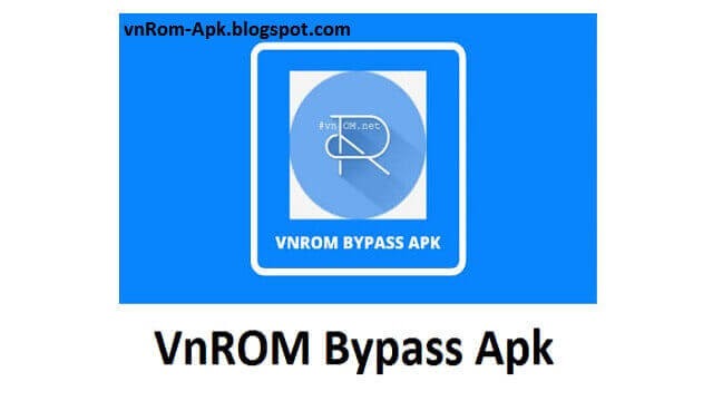 Vnrom Bypass APK For Android Vnrom Bypass APK For Android