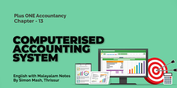 PLUS ONE ACCOUNTANCY NOTES CHAPTER 13 COMPUTERIZED ACCOUNTING SYSTEM_FOCUS AREA_2021