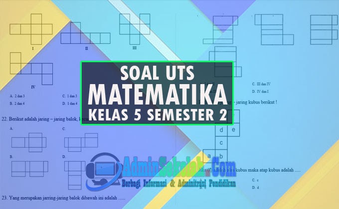 Soal PTS Matematika Kelas 5 Semester 2 Kurikulum 2013 - ADMIN SEKOLAH