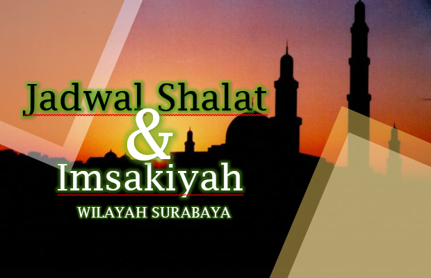 Jadwal Imsakiyah dan Shalat Selama Bulan Ramadan Di Surabaya
