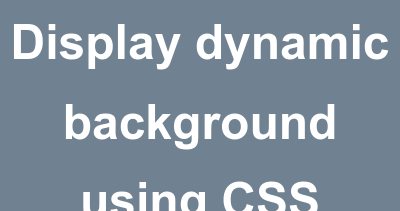 Display dynamic background color using CSS - laxman chavda