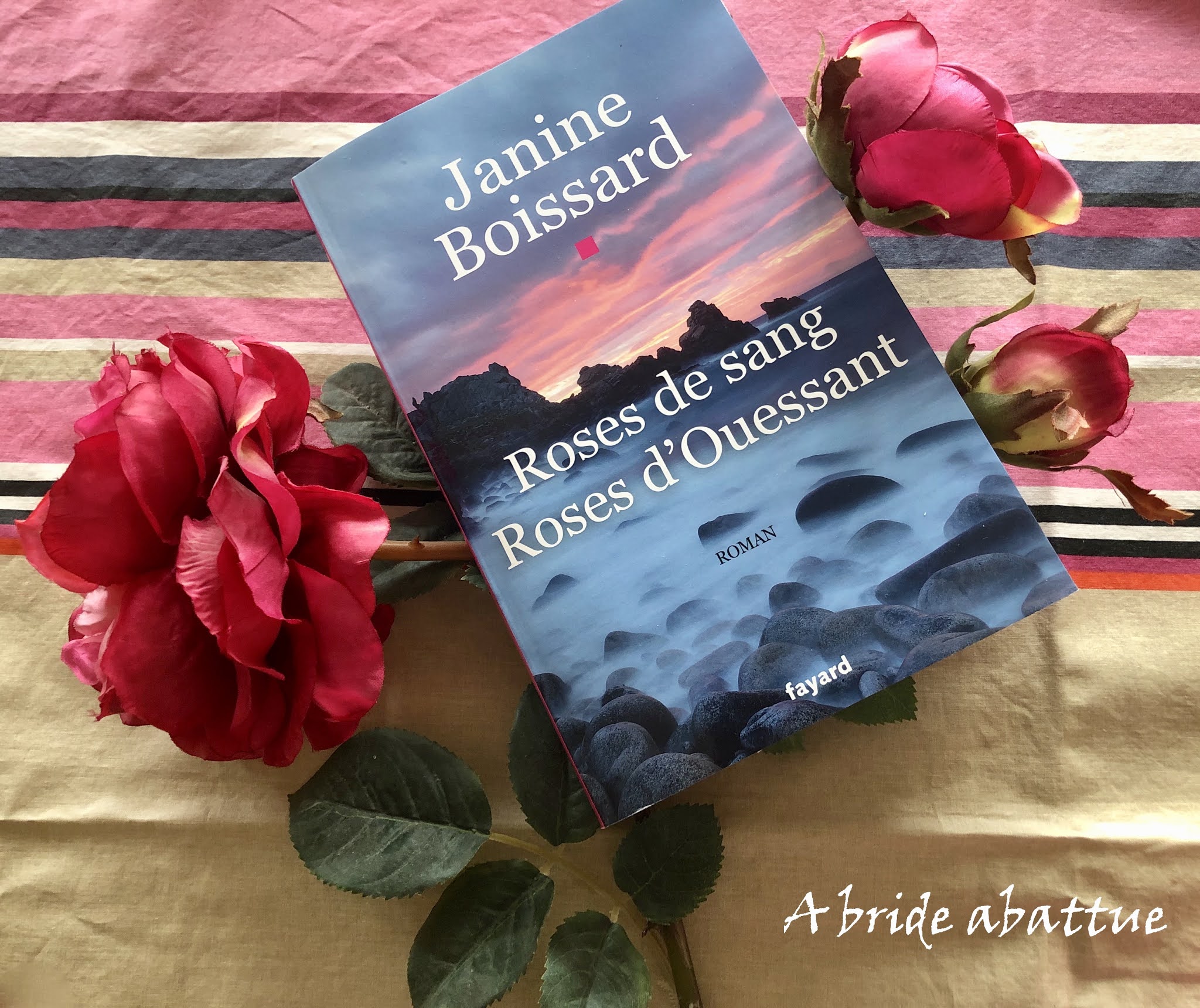 A bride abattue Roses de sang, Roses d'Ouessant de Janine Boissard
