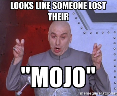 Look like someone lost their "mojo"