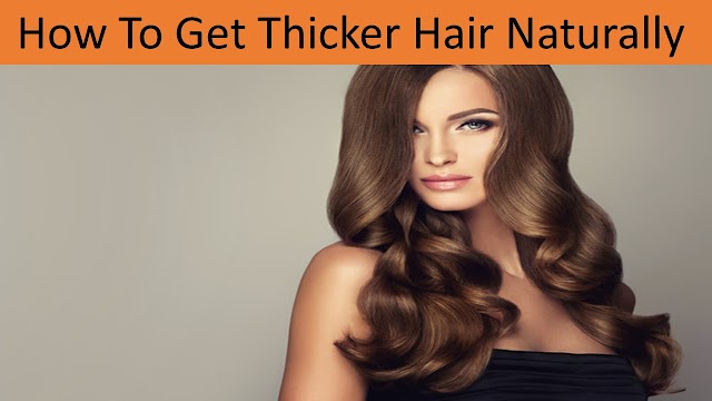 How To Get Thicker Hair Naturally|Thick Hair Tips