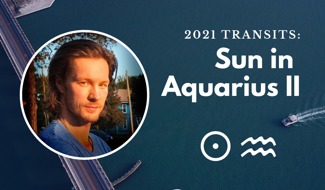 Sun in Aquarius II 2021 Transits