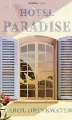 French Village Diaries Book Review Hotel Paradise Carol Drinkwater Mediterranean