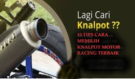 10 Tips Cara Memilih Knalpot Motor Racing Terbaik