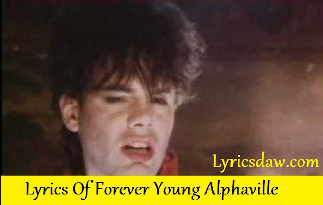 Lyrics Of Forever Young Alphaville