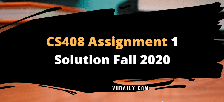 Cs408 Assignment 1 Solution Fall 2020