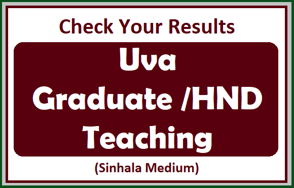 Check Your Results : Uva Graduate /HND/ Teaching (Sinhala Medium)