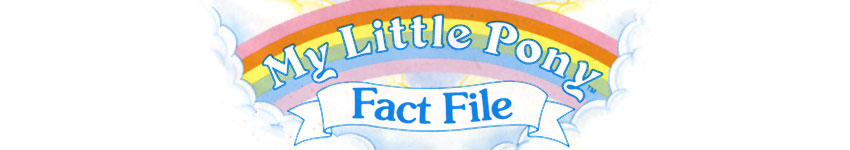 My Little Pony Fact File