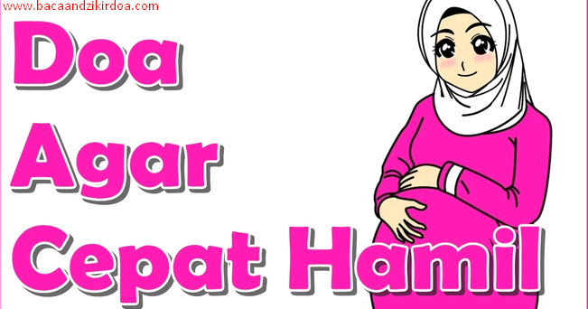 Bacaan Amalan Doa Agar Cepat Hamil Arab Latin Dan Terjemahannya Bacaan Dzikir Dan Doa