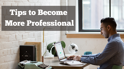 Tips to Become More Professional