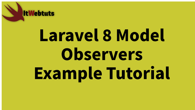 Laravel 8 Model Observers Example Tutorial 