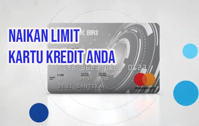 3 Cara Menaikan Limit Kartu Kredit Bri Terbaru Keuangan Dan Perbankan 3 Cara Menaikan Limit Kartu Kredit Bri Terbaru Keuangan Dan Perbankan
