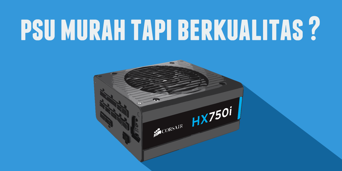 psu paling berkualitas di bawah 1 juta smprl id psu paling berkualitas di bawah 1 juta smprl id