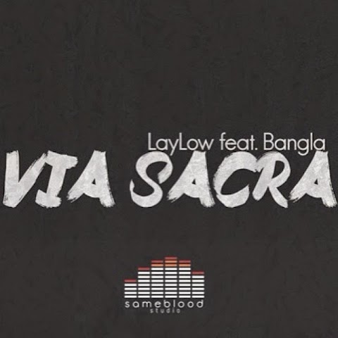Lay Low Feat. Bangla - Via Sacra (Freestyle)