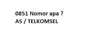 0851 Nomor apa ? Kartu Apa ?