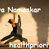 Surya Namaskar - How To Do Sun Salutation? Step By Step Guide,  Health Benefits Of Each Asanas In Surya Namskar