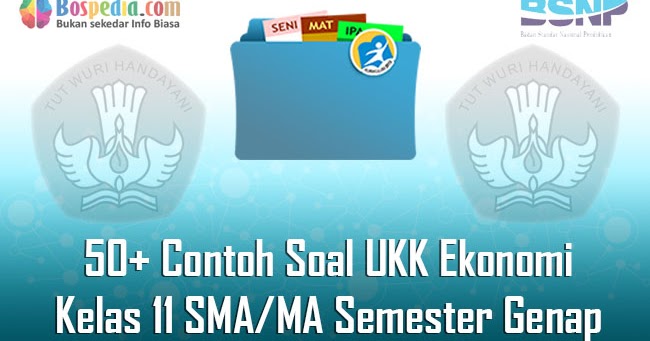 Lengkap 50 Contoh Soal Ukk Ekonomi Kelas 11 Sma Ma Semester Genap Bospedia