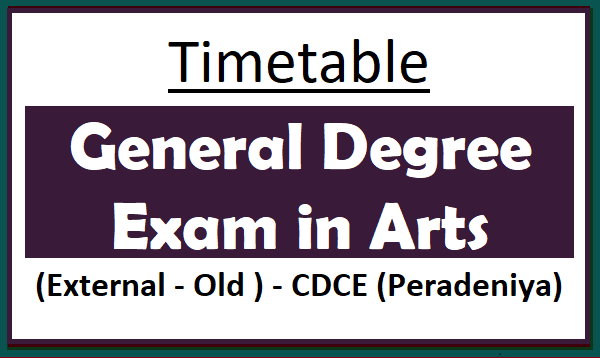 Timetable:General Degree Exam in Arts (External - Old ) - CDCE (Peradeniya)
