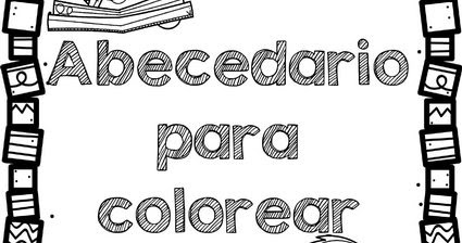 Actividades para Educación Infantil: Abecedario para colorear, repasar y  escribir (imprimible)