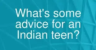 What advice would you give to a teenager?What can a teenager do in India?Who is the most famous teenager in India?How do you advice a teenage girl?What every teenage girl should know?What every teenager needs?What is a good job for a 15 year old?What are Indian teenagers?How can a 15 year old make money online in India?Which age is Teenage in India?What is Indian teenager life?What age do teens start in India?