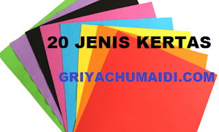 MENGENAL 20 JENIS KERTAS YANG BANYAK DI PASARAN LENGKAP - Griyachumaidi.com