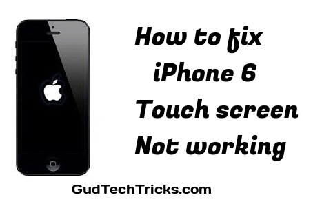 How to Fix iPhone 6 Touch Screen Not Working - Gud Tech Tricks