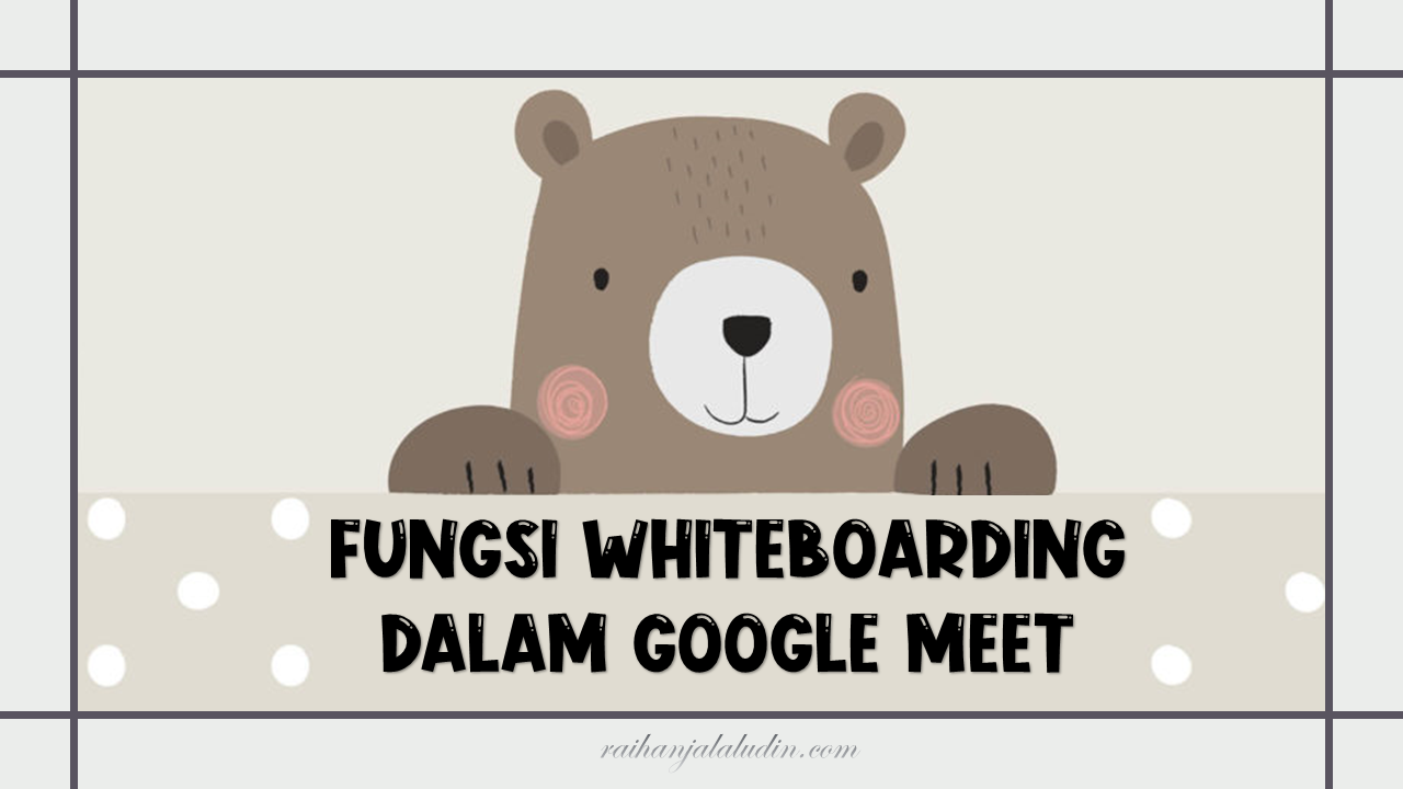 Cara guna whiteboard dalam google meet
