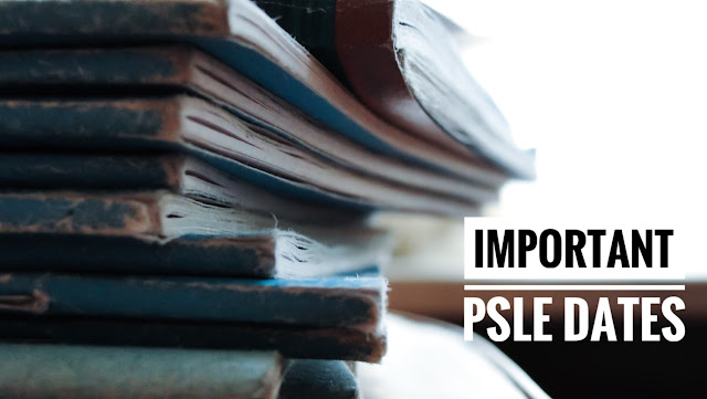 PSLE Test and Important Dates 2019
