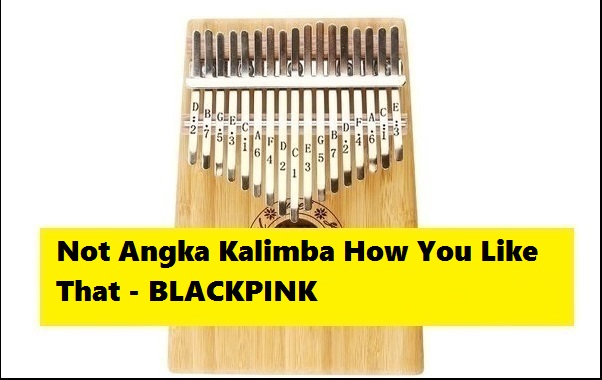 Not Angka Kalimba How You Like That BLACKPINK