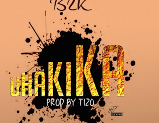 B2k – UHAKIKA Audio - Mp3 Download