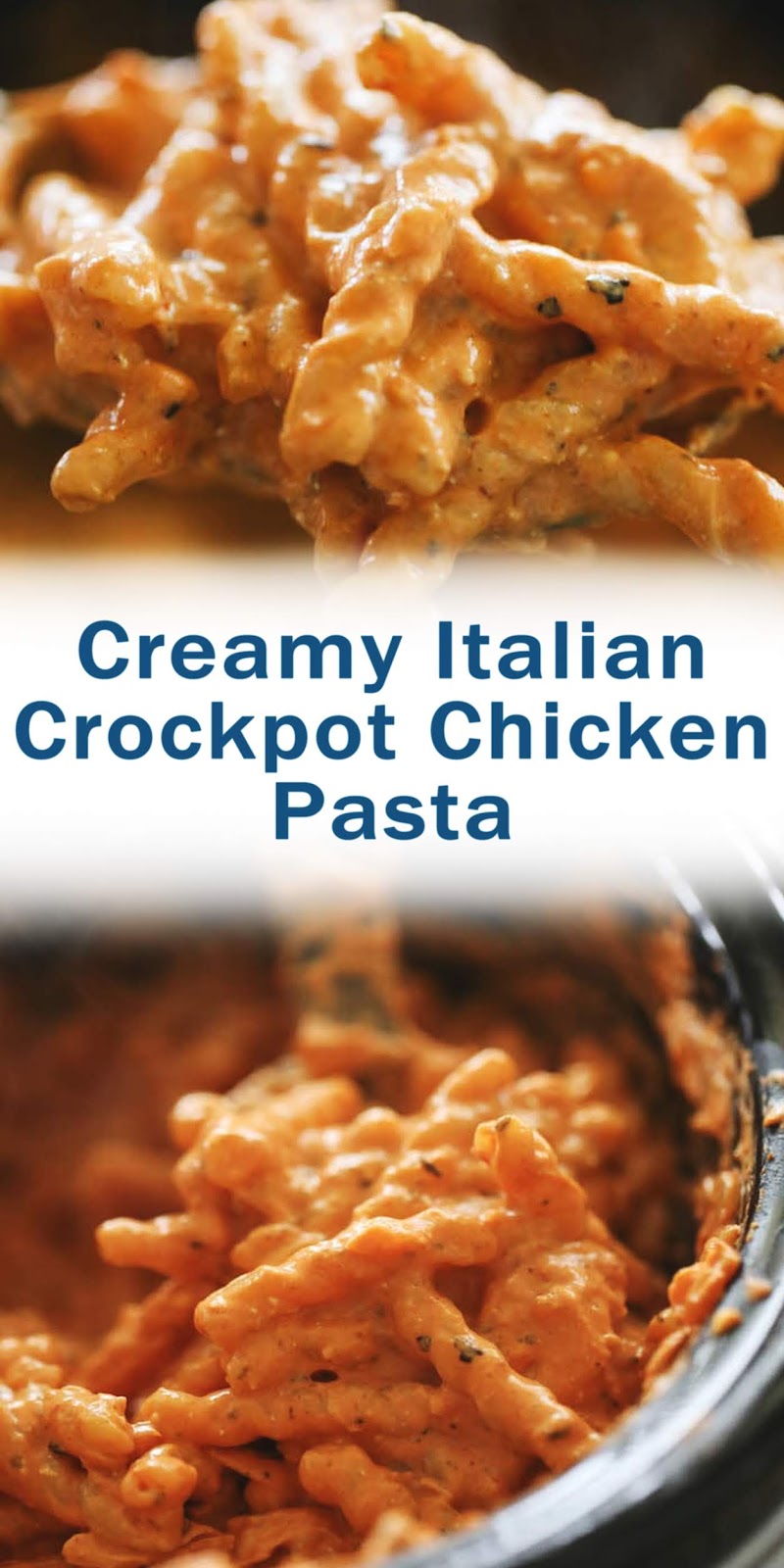 Creamy Italian Crockpot Chicken Pasta
