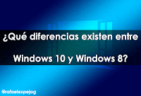 que diferencias existen entre windows 10 y windows 8