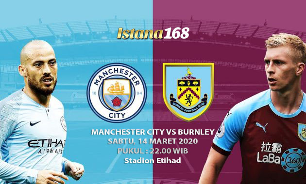 Prediksi Bola Akurat Istana168 Manchester City vs Burnley 14 Maret 2020