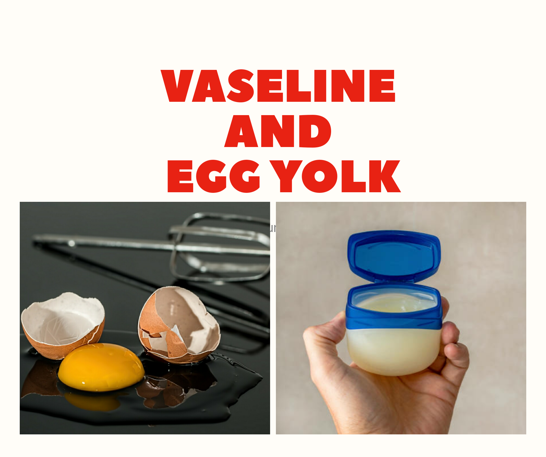 Egg yolk and Vaseline face mask
