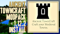 HOW TO INSTALL<br>Ancient TownCraft Modpack [<b>1.12.2</b>]<br>▽