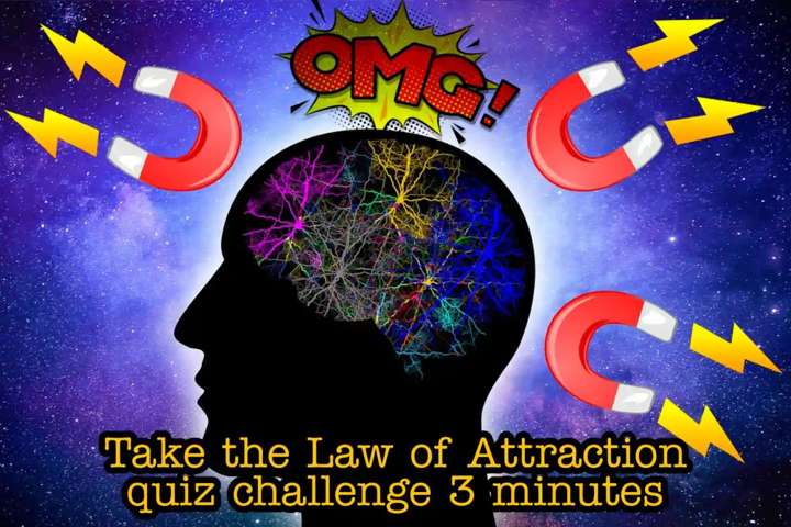 Take the Law of Attraction quiz challenge 3 minutes Take the Law of Attraction quiz challenge 3 minutes