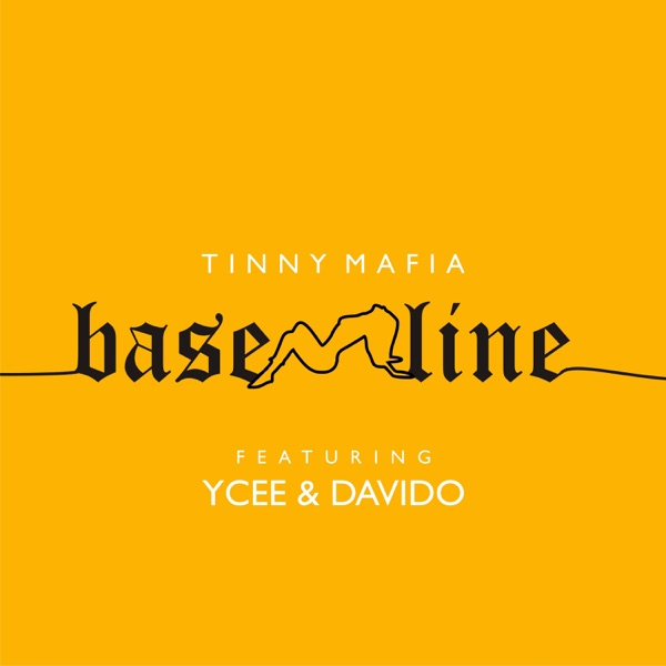 Tinny Mafia ft. Ycee, Davido – Baseline