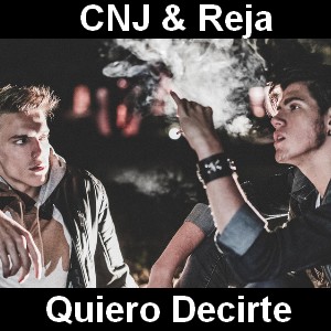 CNJ & Reja – Quiero Decirte