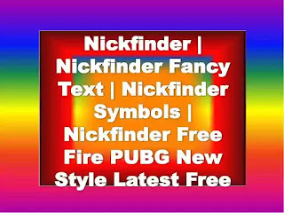 Nickfinder | Nickfinder Fancy Text | Nickfinder Symbols | Nickfinder Free Fire PUBG