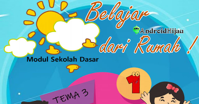 Download Modul Belajar Dari Rumah Kelas 1 Tema 3, Modul BDR Daring Kelas 1 tema Kegiatanku, Modul PJJ Daring Kelas 1 tema 3 lengkap