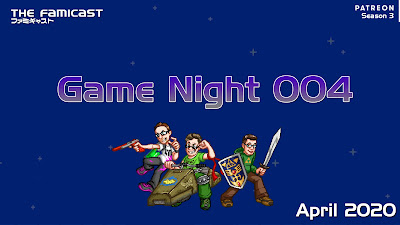 Famicast Game Night | 004 | April 2020