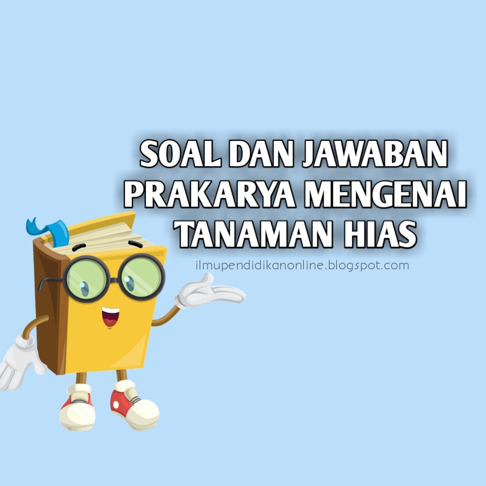 Contoh Soal Jawab Budidaya Tanaman Hortikultura Soal Dan Jawaban