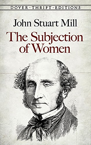 The Greatest Books Library The Subjection Of Women By John Stuart Mill
