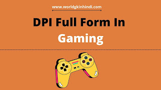 DPI Full Form In Gaming