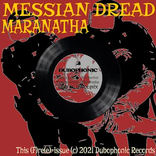 Messian Dread - Maranatha (dub & discomix) Dubophonic Records (c) (p) 2021