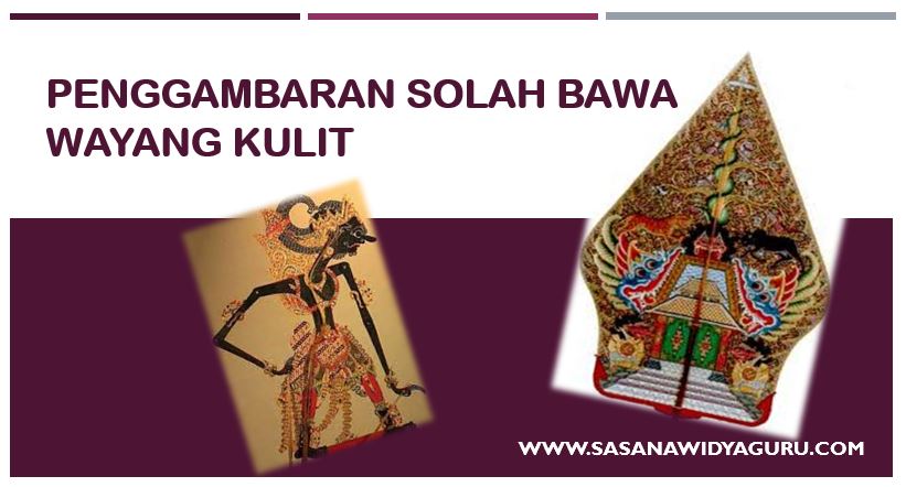 Penggambaran Solah Bawa Wayang Kulit Sasana Widya Guru